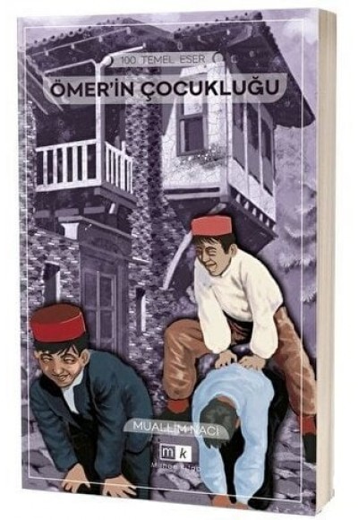 ÖMERİN ÇOCUKLUĞU - MUALLİM NACİ