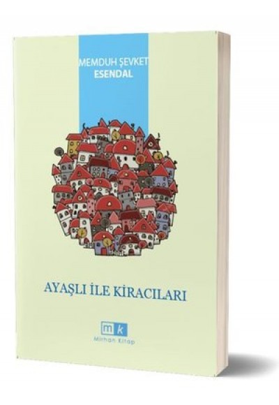 AYAŞLI İLE KİRACILARI - MEMDUH ŞEVKET ESENDAL