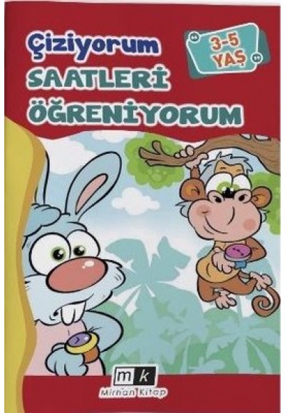 ÇİZİYORUM SAATLERİ ÖĞRENİYORUM 3-5 YAŞ - MAHMUT YILMAZ