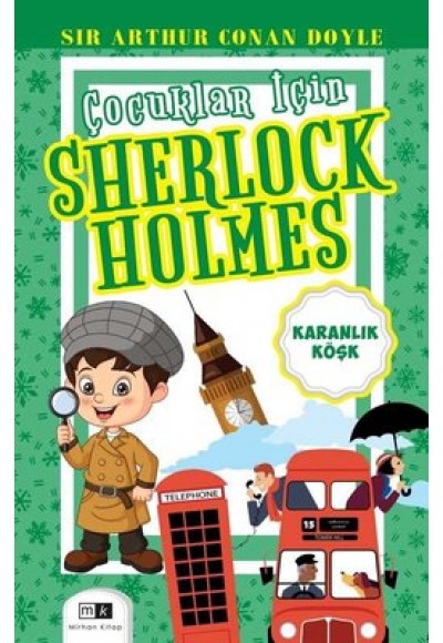 ÇOCUKLAR İÇİN SHERLOCK HOLMES & KARANLIK KÖŞK - SIR ARTHUR CONAN DOYLE