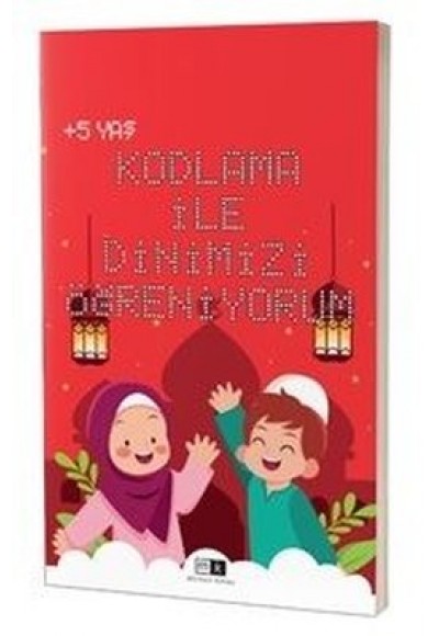 KODLAMA İLE DİNİMİZİ ÖĞRENİYORUM 5+ YAŞ